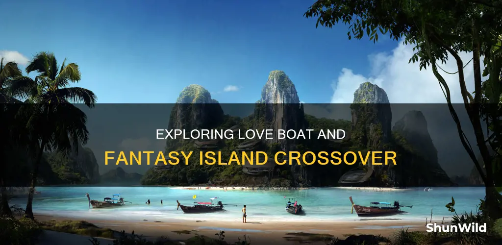 did the love boat ever go to fantasy island