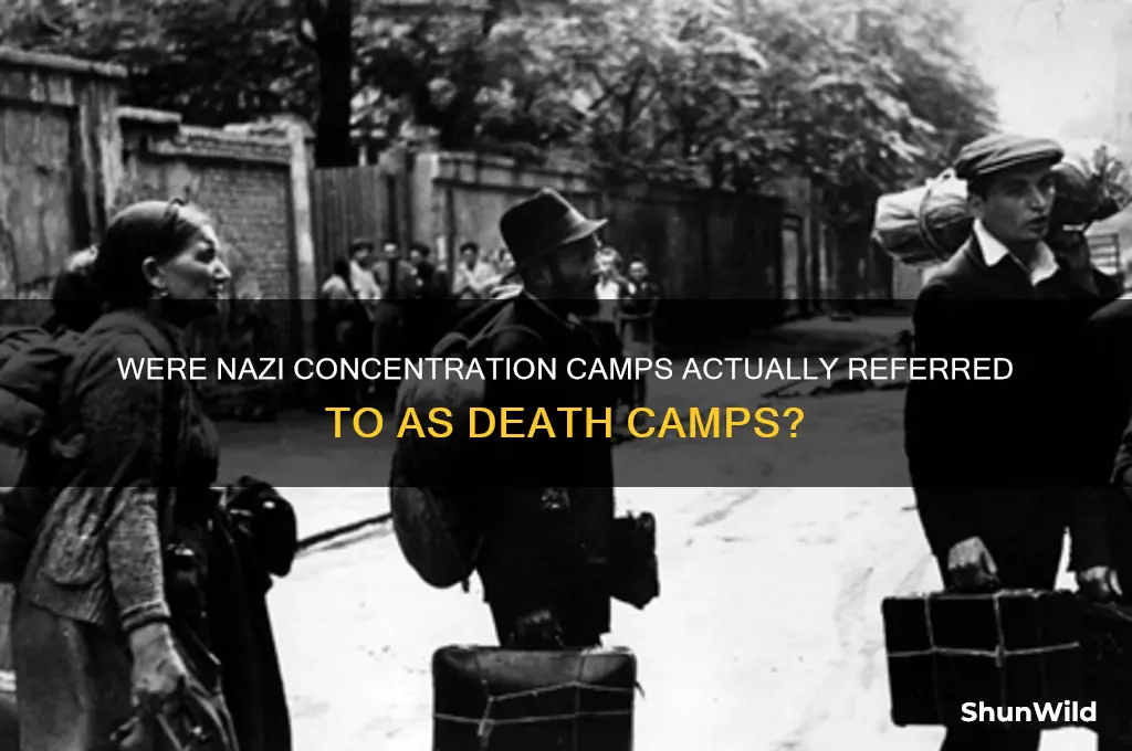 did the nazis call the concentration camps death camps
