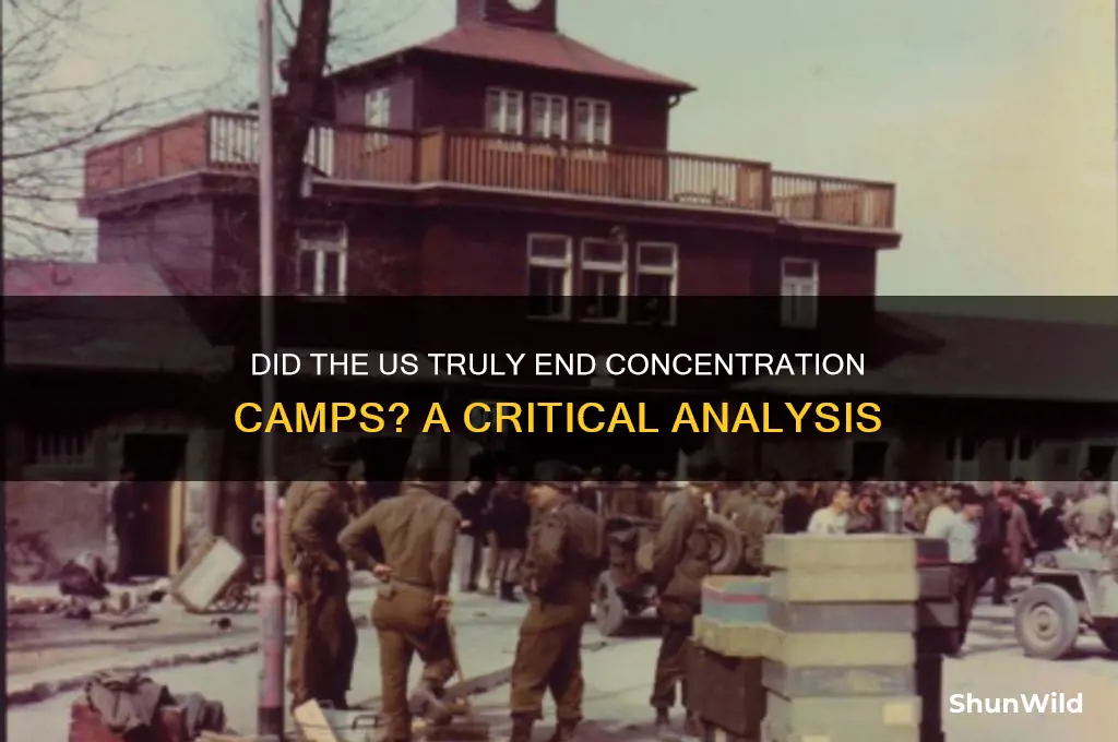 did the us end concentration camps