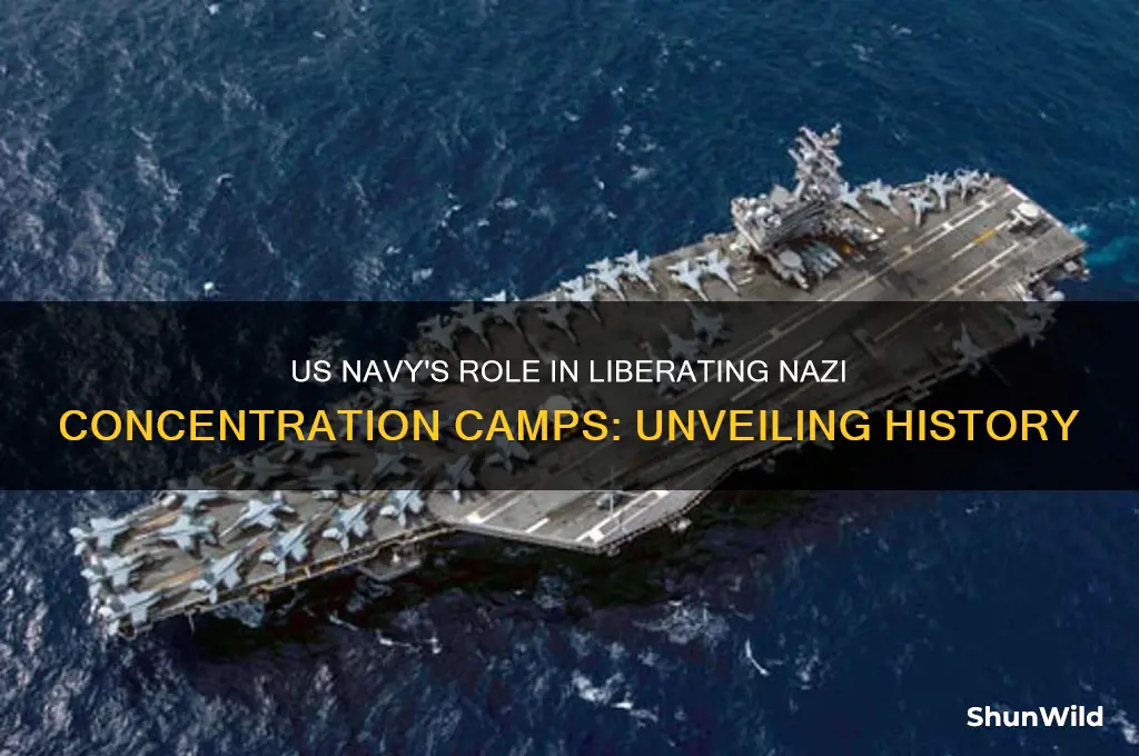 did the us navy help liberate concentration camps