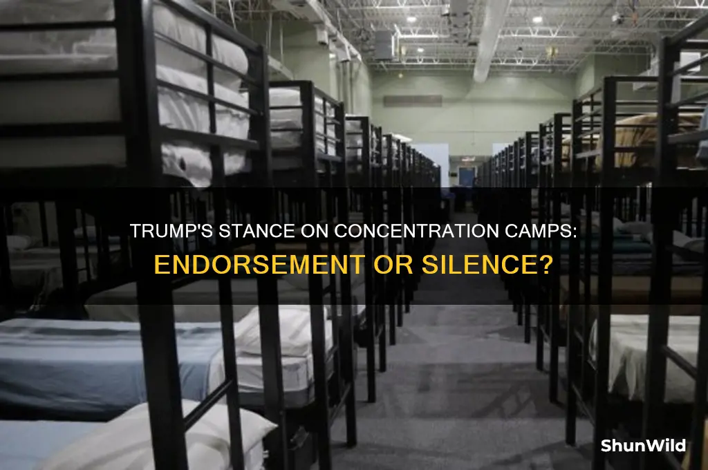 did trump endorse concentration camps