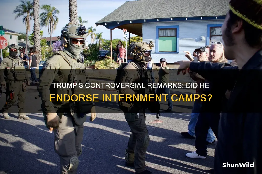 did trump say internment camps
