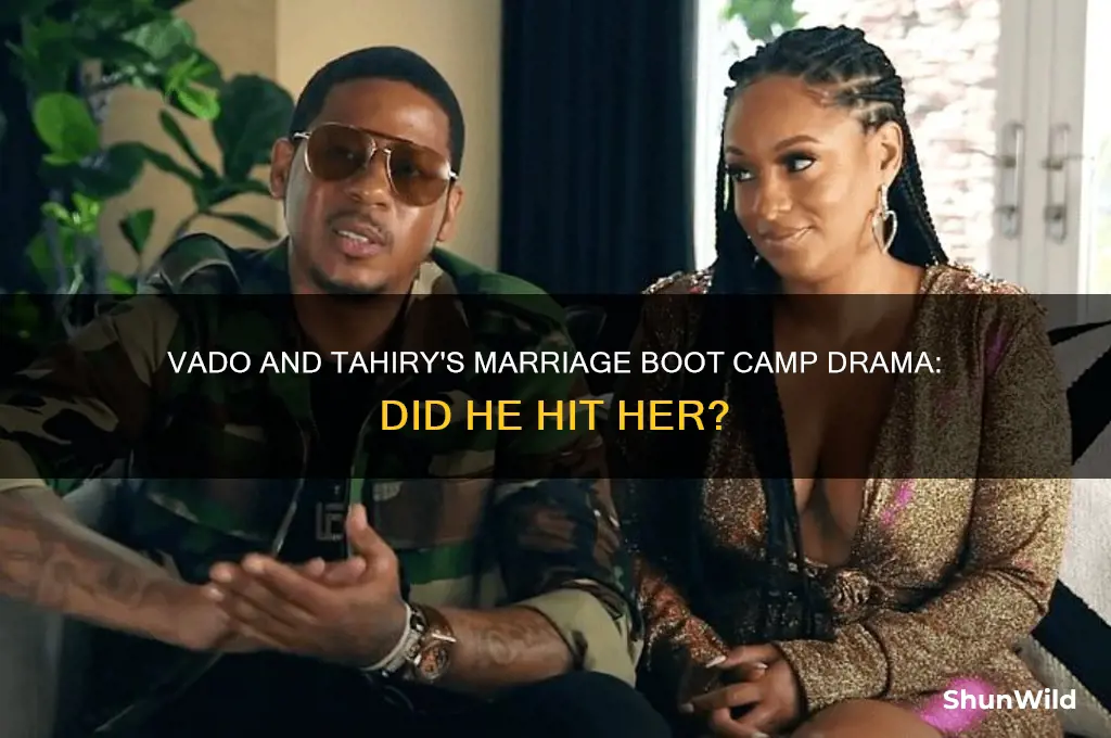 did vado hit tahiry on marriage boot camp