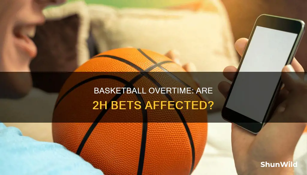 do 2h bets include overtime basketball