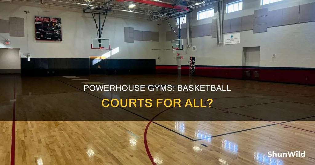 do all powerhouse gyms have basketball curts