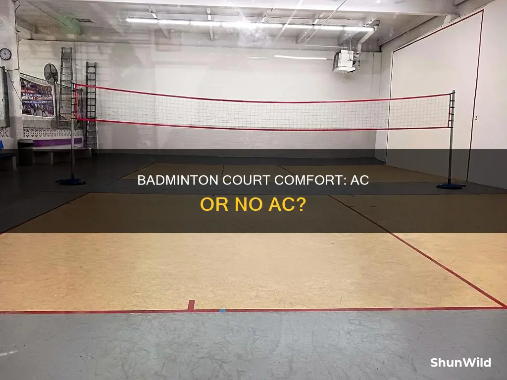 do badminton courts have ac