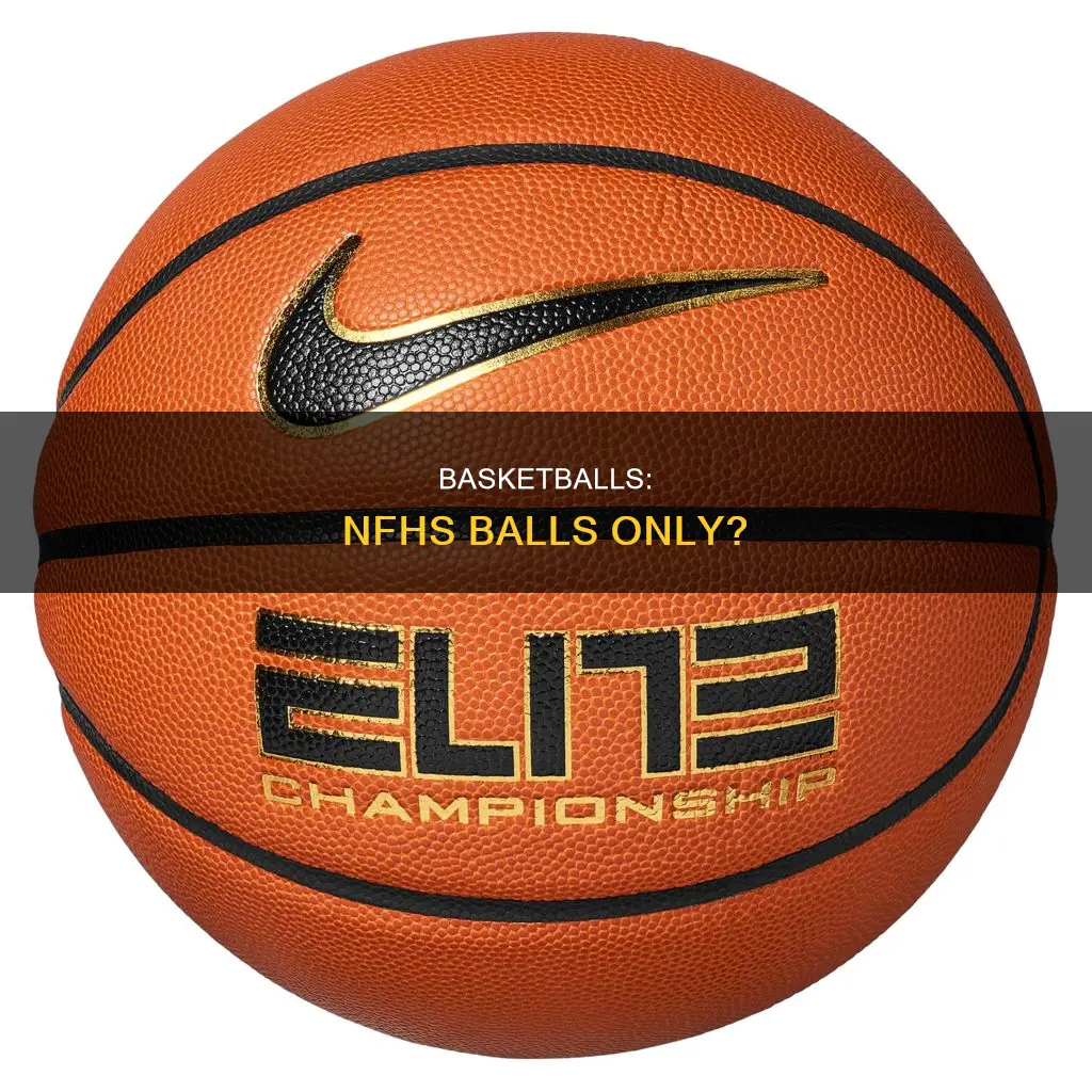 do balls have to be nfhs for basketball
