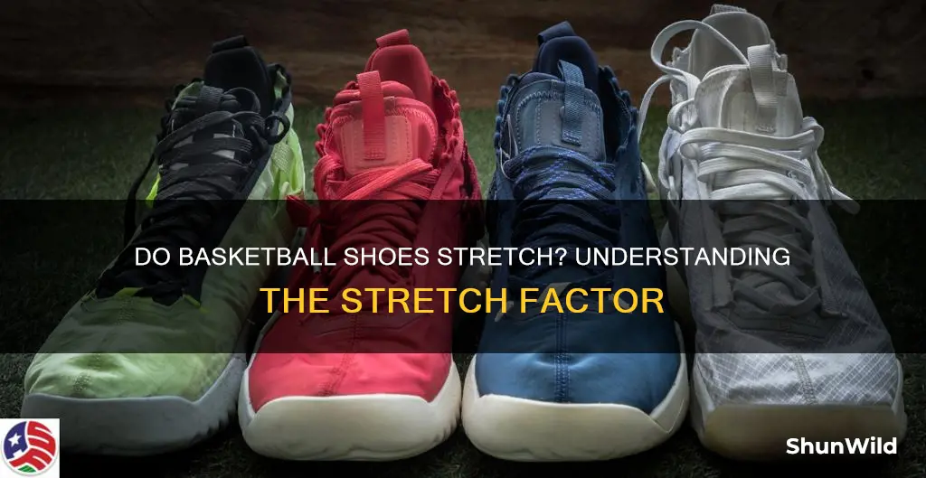 do basketball shoes stretch out