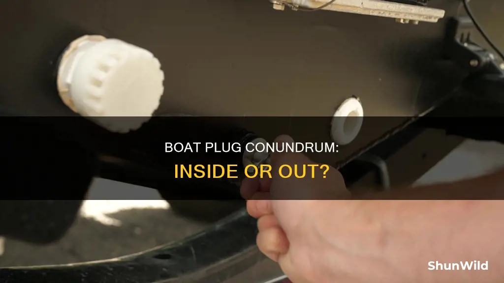 do boat plugs go inside or outside