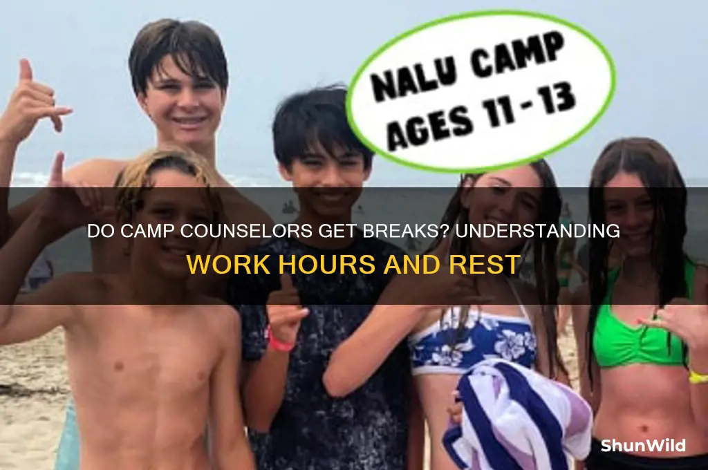 do camp counselors get breaks