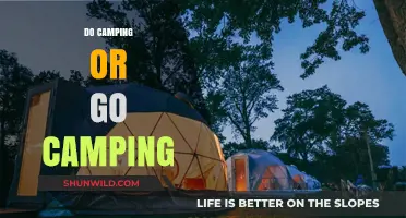 Camping Dilemma: Should You Do Camping or Go Camping?
