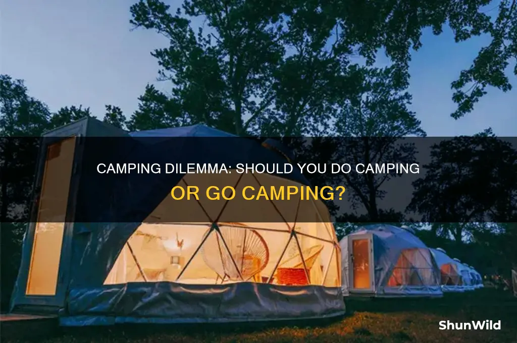 do camping or go camping
