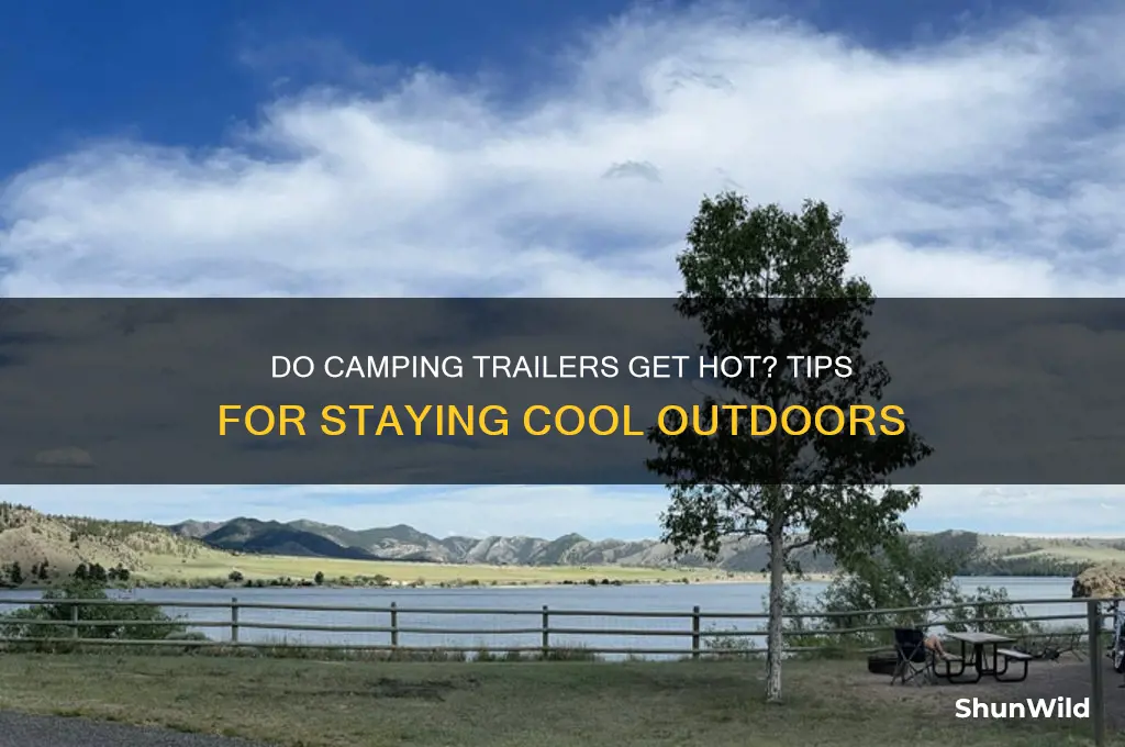do camping trailers get hot