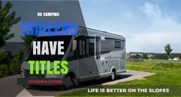 Do Camping Trailers Have Titles? Understanding Ownership Documentation