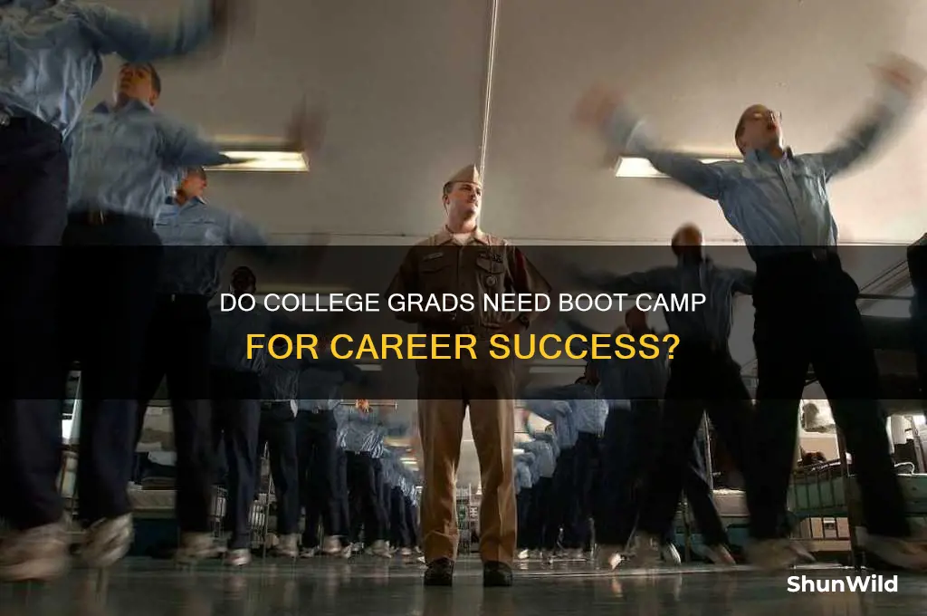 do college grads have to go to boot camp