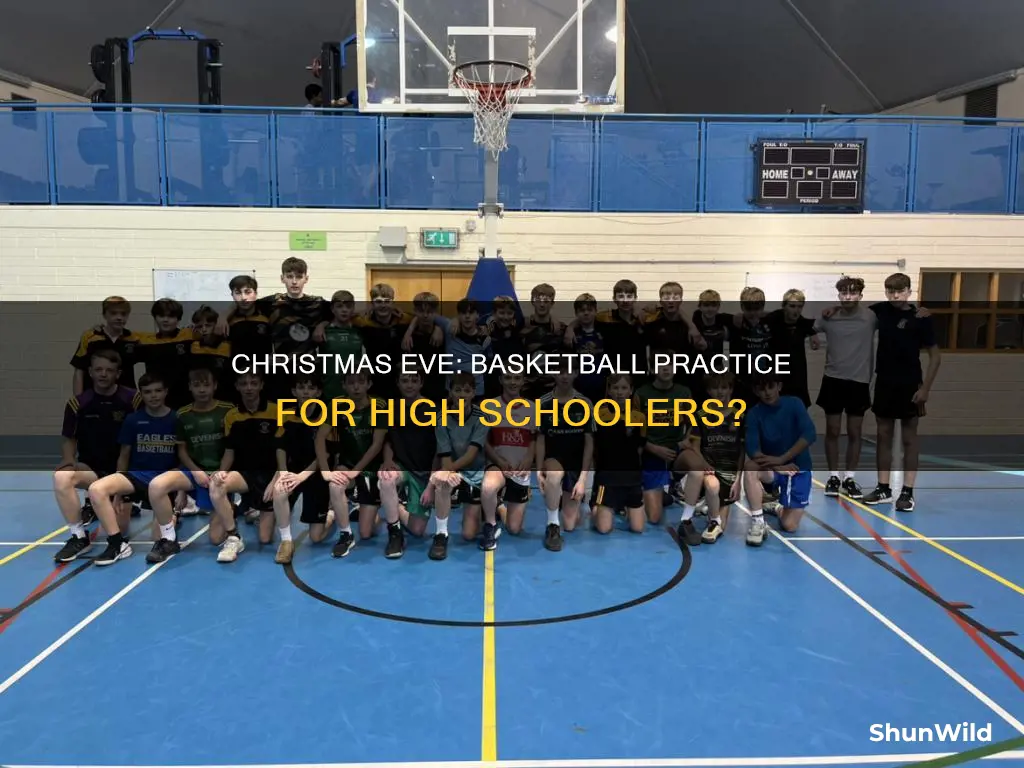 do high schoolers have basketball practice on christmas eve