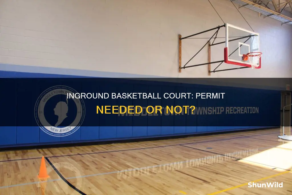 do i need a permit for an ingound basketball