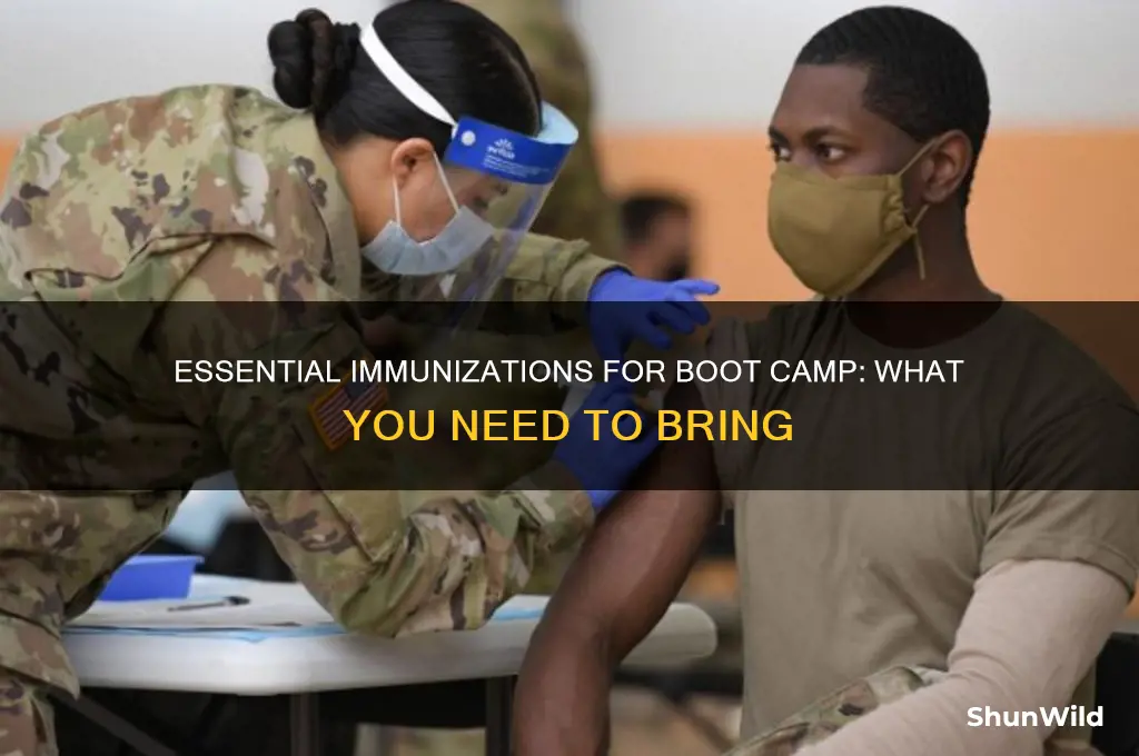 do i need to bring immunizations for boot camp
