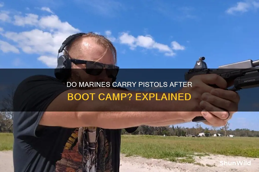 do marines carry pistols after boot camp