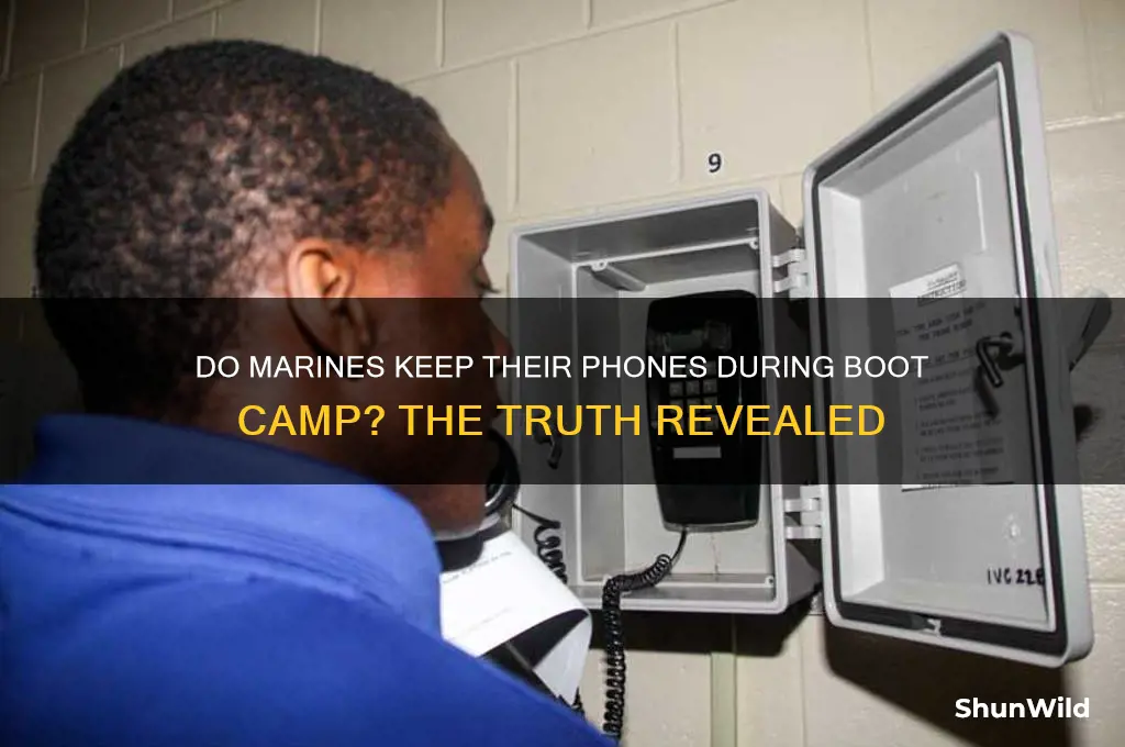 do marines get their phones during boot camp