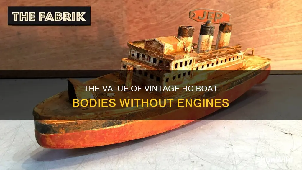 do old rc boat bodies without engine have value