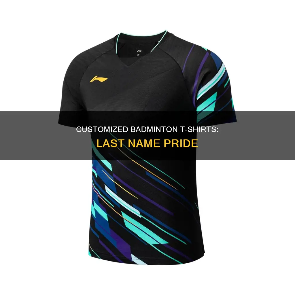 do people put last nam eon tshirt badminton