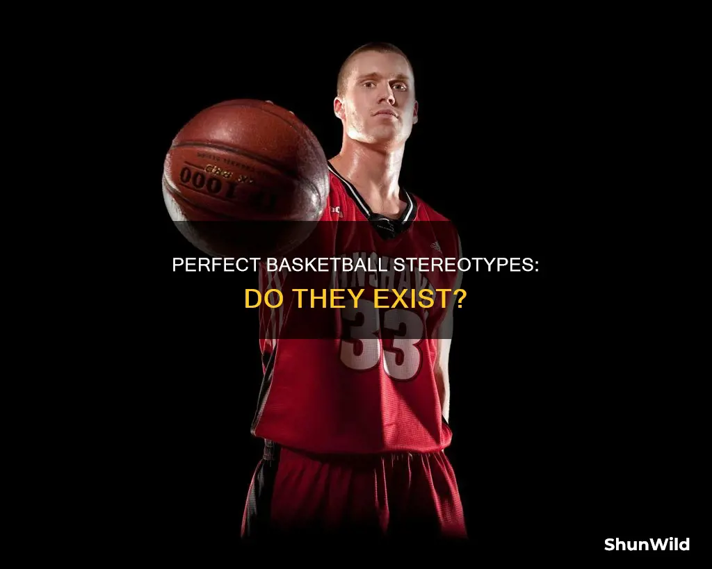 do perfect basketball stereotypes