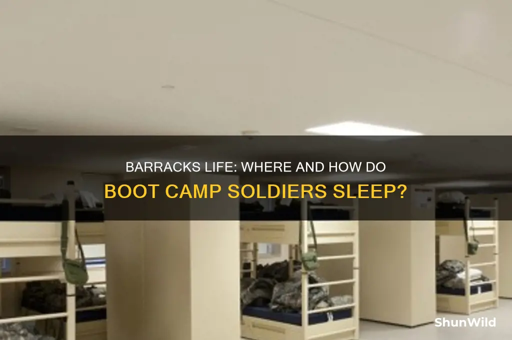 do soldiers in boot camp sleep in barracks