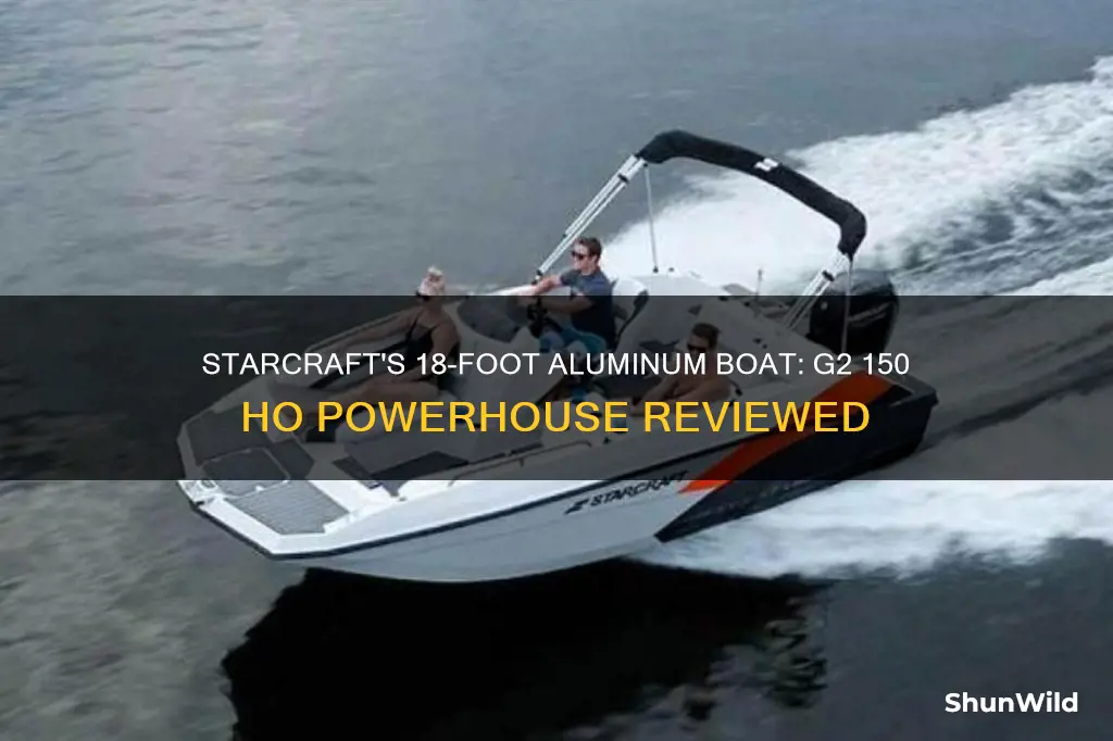 do starcraft 18 foot aluminum boat with g2 150 ho