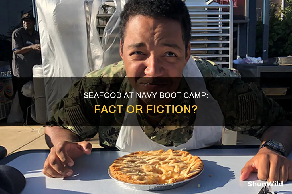 do they serve seafood at navy boot camp