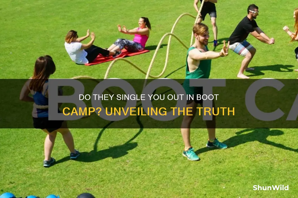 do they single you out in boot camp