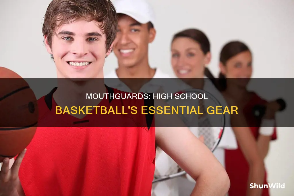 do u need a mouthgaurd in highschool basketball