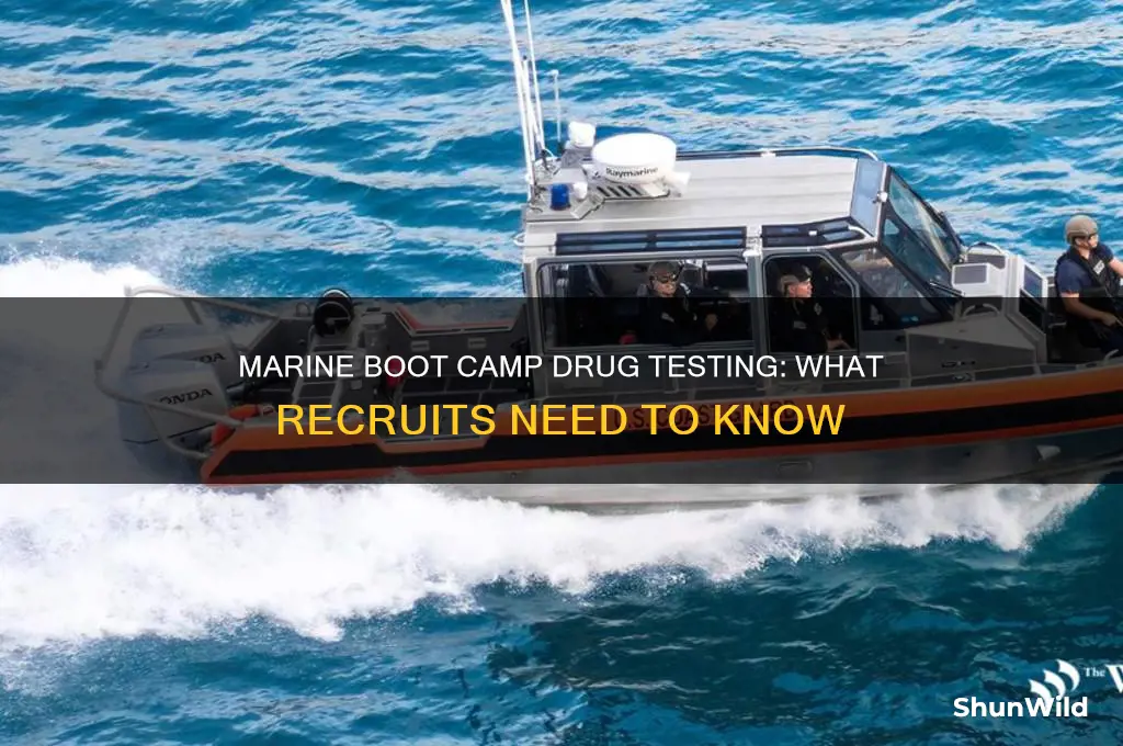 do you get drug tested at marine boot camp