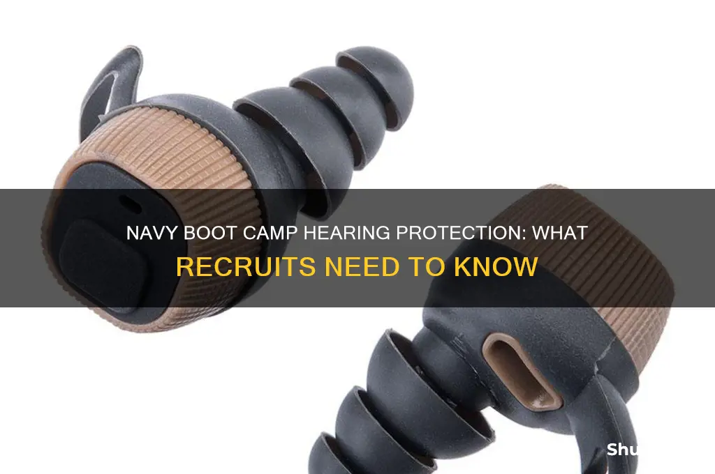 do you get hearing protection in boot camp navy