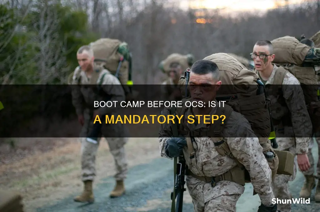 do you have to go to boot camp before ocs