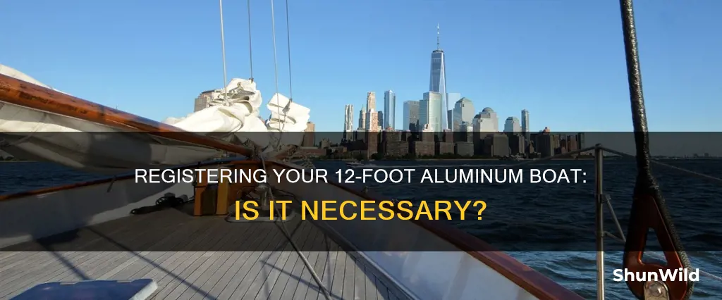 do you have to register a 12 foot aluminum boat