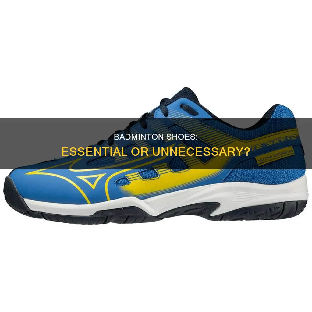 do you need badminton shoes