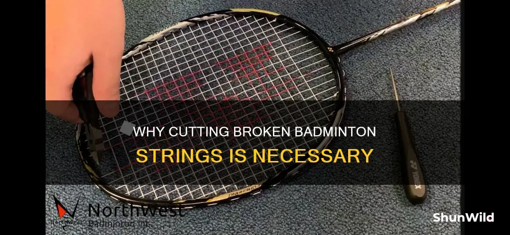 do you need to cut broken badminton strings