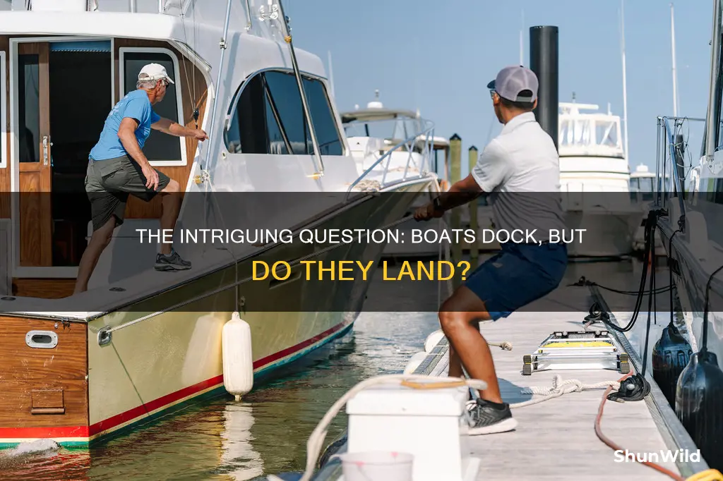 does a boat land or dock