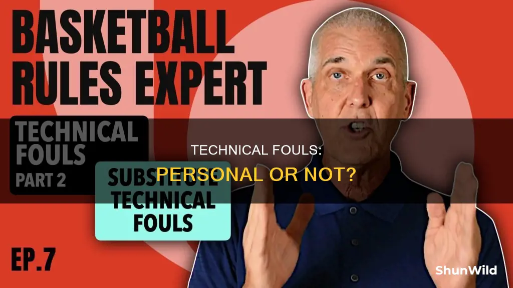 does a technical count as a personal foul in basketball