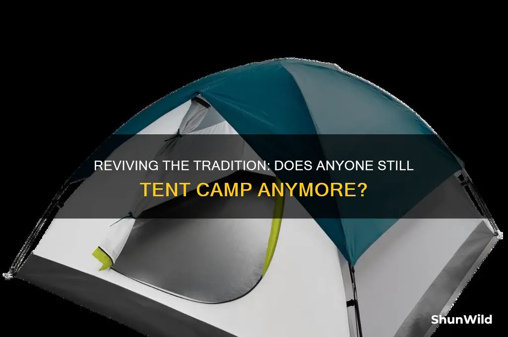 does anyone tent camp anymore