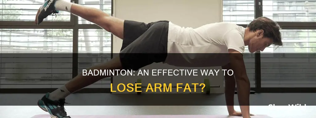 does badminton help lose arm fat
