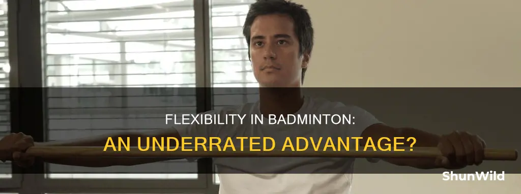 does badminton require flexibility