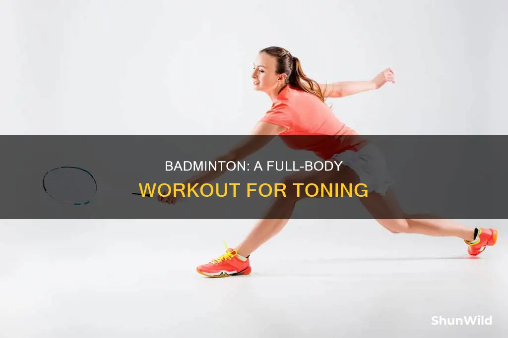 does badminton tone your body