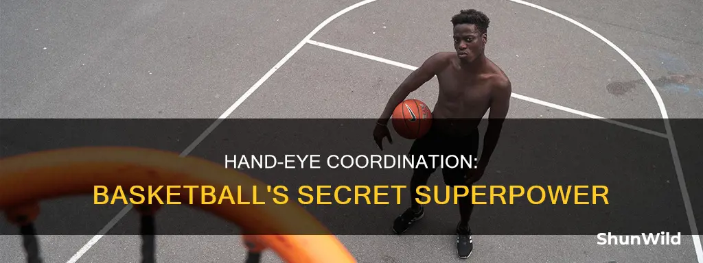 does basketball improve hand eye coordination