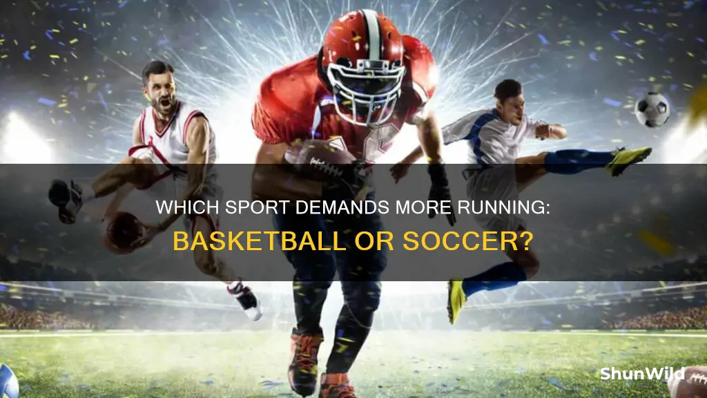 does basketball or soccer require more running