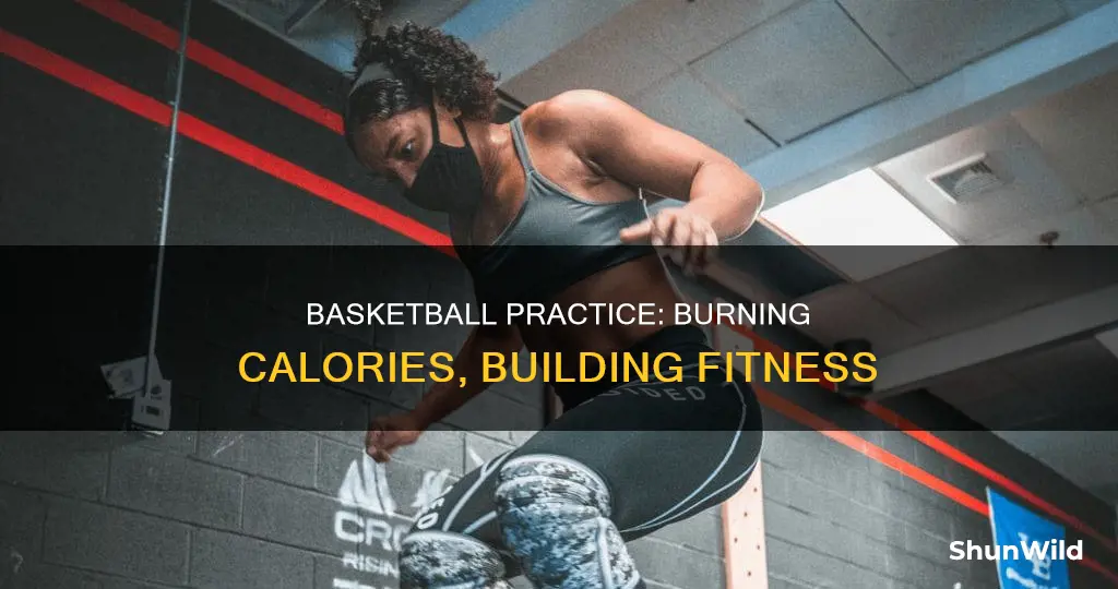 does basketball practice caloriesb burbed