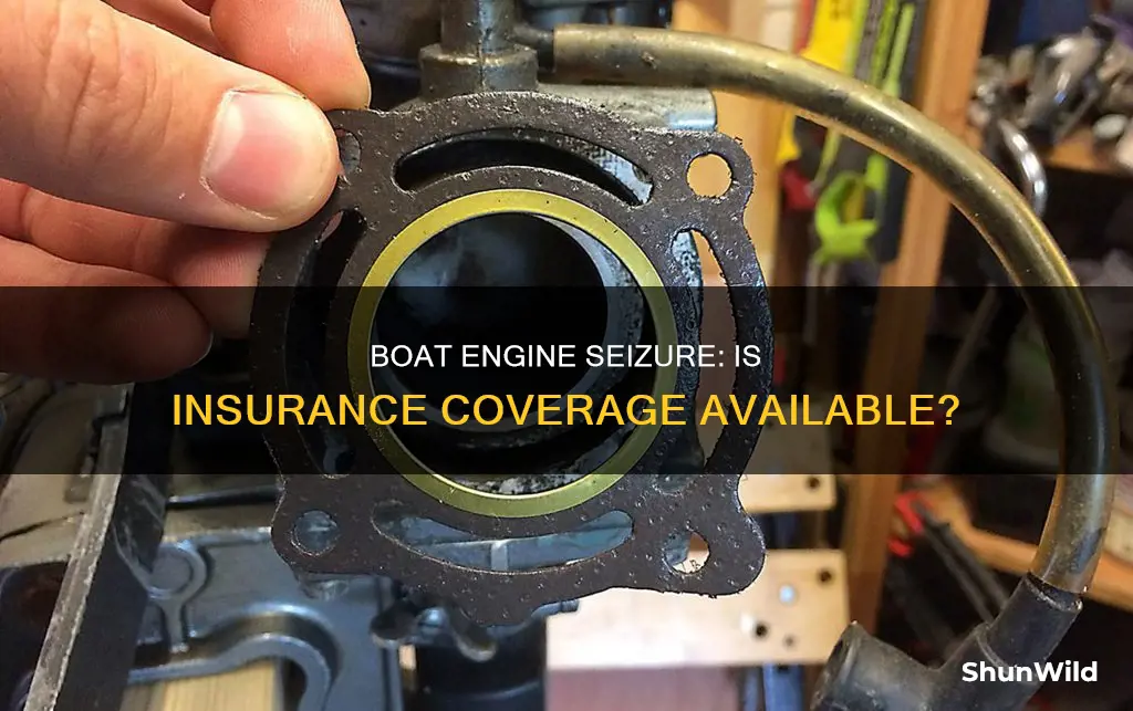 does boat insurance cover seized engine