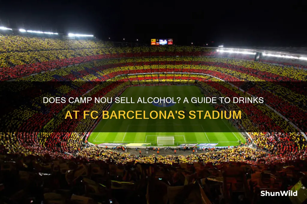 does camp nou sell alcohol