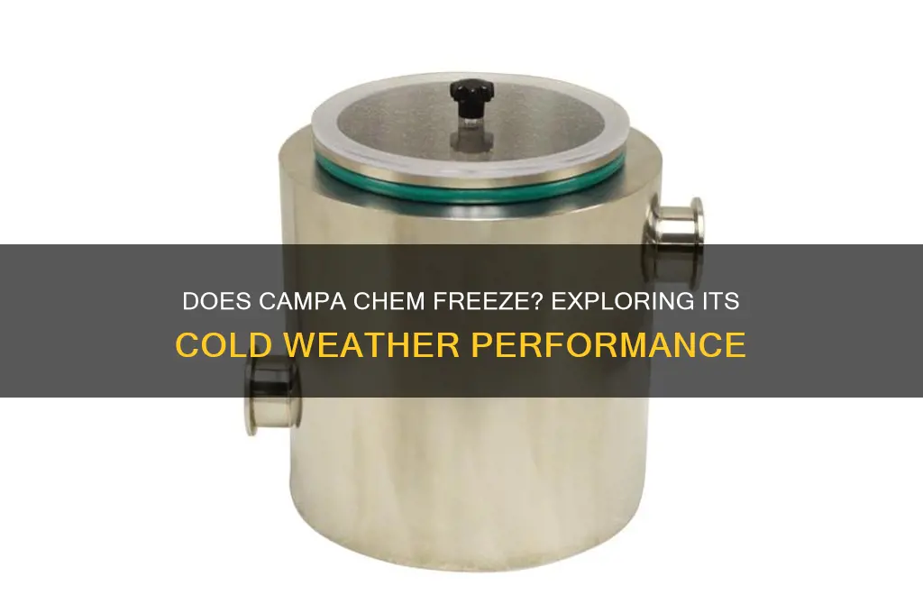 does campa chem freeze